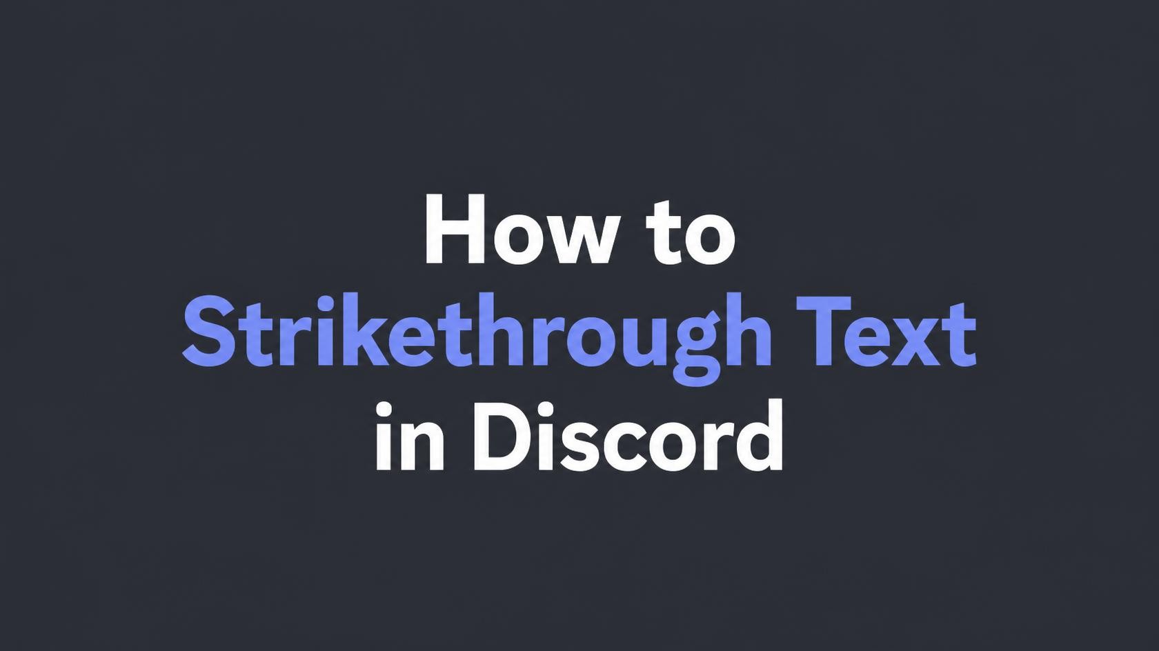 Strikethrough text in Discord
